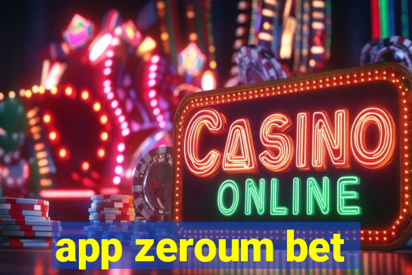 app zeroum bet